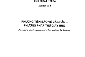 Tiêu chuẩn quốc gia TCVN 7651:2007 (ISO 20344: 2004) về Phương tiện bảo vệ cá nhân - Phương pháp thử giày ủng