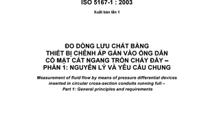 Tiêu chuẩn quốc gia TCVN 8113-1:2009 (ISO 5167-1 : 2003) về Đo dòng lưu chất bằng các thiết bị chênh áp gắn vào ống dẫn có mặt cắt ngang tròn chảy đầy - Phần 1: Nguyên lý và yêu cầu chung