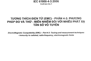 Tiêu chuẩn Việt Nam TCVN 8241-4-3:2009 (IEC 61000-4-3:2006) về tương thích điện từ - Phần 4-3: Phương pháp đo và thử - Miễn nhiễm đối với nhiễu phát xạ tần số vô tuyến
