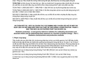 Tiêu chuẩn quốc gia TCVN 7942-1:2008 (ISO 4037-1 : 1996) về An toàn bức xạ - Bức xạ chuẩn tia X và gamma hiệu chuẩn liều kế và máy đo suất liều và xác định đáp ứng của thiết bị theo năng lượng photon - Phần 1: Đặc tính bức xạ và phương pháp tạo ra bức xạ