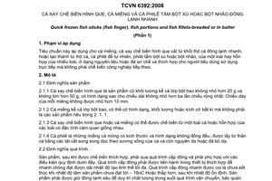 Tiêu chuẩn Việt Nam TCVN 6392:2008 (CODEX STAN 166-1989, REV.2-2004) về cá xay chế biến hình que - cá miếng và cá philê tẩm bột xù hoặc bột nhão đông lạnh nhanh