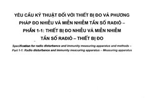 Tiêu chuẩn quốc gia TCVN 6989-1-1:2008 (CISPR 16-1-1 : 2006) về Yêu cầu kỹ thuật đối với thiết bị đo và phương pháp đo nhiễu và miễn nhiễm tần số rađiô - Phần 1-1: Thiết bị đo nhiễu và miễn nhiễm tần số rađiô - Thiết bị đo