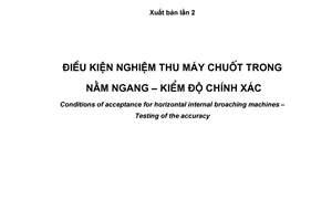 Tiêu chuẩn quốc gia TCVN 2002:2008 (ISO 6480 : 1983) về Điều kiện nghiệm thu máy chuốt trong nằm ngang – Kiểm độ chính xác