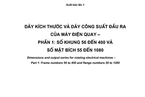 Tiêu chuẩn quốc gia TCVN 7862-1:2008 (IEC 60072-1 : 1991) về Dãy kích thước và dãy công suất đầu ra của máy điện quay - Phần 1: Số khung 56 đến 400 và số mặt bích 55 đến 1080