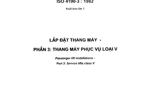 Tiêu chuẩn quốc gia TCVN 7628-3:2007 (ISO 4190-3 : 1982) về Lắp đặt thang máy - Phần 3: Thang máy phục vụ loại V