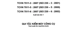 Tiêu chuẩn quốc gia TCVN 7011-1:2007 (ISO 230 - 1 : 1996)về Quy tắc kiểm máy công cụ - Phần 1: Độ chính xác hình học của máy khi vận hành trong điều kiện không tải hoặc gia công tinh