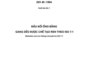 Tiêu chuẩn quốc gia TCVN 7705:2007 (ISO 49 :1994) về Đầu nối ống bằng gang dẻo được chế tạo ren theo ISO 7-1