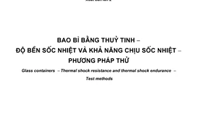 Tiêu chuẩn quốc gia TCVN 7308:2007 (ISO 7459 : 2004) về Bao bì bằng thuỷ tinh - Độ bền sốc nhiệt và khả năng chịu sốc nhiệt - Phương pháp thử