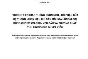 Tiêu chuẩn Việt Nam TCVN 7466:2005 về phương tiện giao thông đường bộ - Bộ phận của hệ thống nhiên liệu khí dầu mỏ hóa lỏng (LPG) dùng cho xe cơ giới - yêu cầu và phương pháp thử trong phê duyệt kiểu do Bộ Khoa học và Công nghệ ban hành