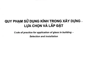 Tiêu chuẩn Việt Nam TCVN 7505:2005 về Quy phạm sử dụng kính trong xây dựng - Lựa chọn và lắp đặt do Bộ Khoa học và Công nghệ ban hành