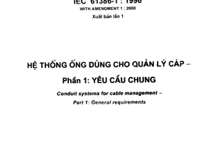 Tiêu chuẩn Việt Nam TCVN 7417-1:2004 (IEC 61386-1 : 1996, With Amendment 1 : 2000) về Hệ thống ống dùng cho quản lý cáp - Phần 1:Yêu cầu chung do Bộ Khoa học và Công nghệ ban hành