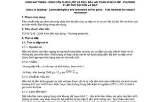 Tiêu chuẩn Việt Nam TCVN 7368:2004 về Kính xây dựng - Kính dán nhiều lớp và kính dán an toàn nhiều lớp - Phương pháp thử độ bền va đập do Bộ Khoa học và Công nghệ ban hành