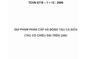 Tiêu chuẩn quốc gia TCVN 6718:2000 về Quy phạm phân cấp và đóng tàu cá biển (tàu có chiều dài trên 20 m)