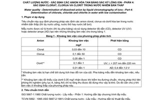 Tiêu chuẩn Việt Nam TCVN 6494-4:2000 (ISO 10304-4 : 1997) về chất lượng nước - Xác định các anion hoà tan bằng sắc ký lỏng ion - Phần 4 - Xác định clorat, clorua và clorit trong nước nhiễm bẩn thấp do Bộ Khoa học Công nghệ và Môi trường ban hành