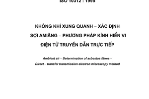 Tiêu chuẩn Việt Nam TCVN 6502:1999 (ISO 10312 : 1995) về không khí xung quanh - xác định sợi amiăng - phương pháp kính hiển vi điện tử truyền dẫn trực tiếp do Bộ Khoa học Công nghệ và Môi trường ban hành