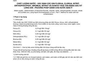Tiêu chuẩn Việt Nam TCVN 6494:1999 (ISO 10304-1 : 1992) về chất lượng nước - xác định các ion florua, clorua, nitrit, orthophotphat, bromua, nitrat và sunfat hoà tan bằng sắc ký lỏng ion - phương pháp dành cho nước bẩn ít do Bộ Khoa học Công nghệ và Môi trường ban hành
