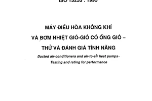 Tiêu chuẩn Việt Nam TCVN 6577:1999 về Máy điều hoà không khí và bơm nhiệt gió - Gió có ống gió - Thử và đánh giá tính năng do Bộ Khoa học Công nghệ và Môi trường ban hành