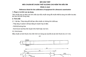 Tiêu chuẩn Việt Nam TCVN 5873:1995 (ISO 2400-1976) về mối hàn thép - Mẫu chuẩn để chuẩn thiết bị dùng cho kiểm tra siêu âm do Bộ Khoa học Công nghệ và Môi trường ban hành