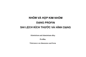 Tiêu chuẩn Việt Nam TCVN 5841:1994 về Nhôm và hợp kim nhôm - Dạng profin - Sai lệch kích thước và hình dạng