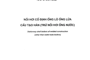 Tiêu chuẩn quốc gia TCVN 6413:1998 (ISO 5730 : 1992) về Nồi hơi cố định ống lò ống lửa cấu tạo hàn (trừ các nồi hơi ống nước)