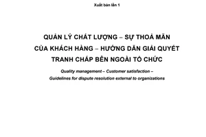 Tiêu chuẩn quốc gia TCVN ISO 10003:2011 (ISO 10003:2007) về Quản lý chất lượng - Sự thỏa mãn của khách hàng - Hướng dẫn giải quyết tranh chấp bên ngoài tổ chức