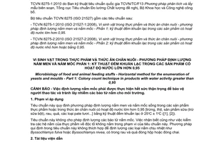 Tiêu chuẩn Việt Nam TCVN 8275-1:2010 (ISO 21527-1:2008) về Vi sinh vật trong thực phẩm và thức ăn chăn nuôi - Phương pháp định lượng nấm men và nấm mốc - Phần 1- Kỹ thuật đếm khuẩn lạc trong các sản phẩm có hoạt độ nước lớn hơn 0,95