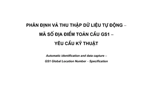 Tiêu chuẩn quốc gia TCVN 7199:2007 (GS1 General Specification) về Phân định và thu thập dữ liệu tự động - Mã số địa điểm toàn cầu GS1 - Yêu cầu kỹ thuật