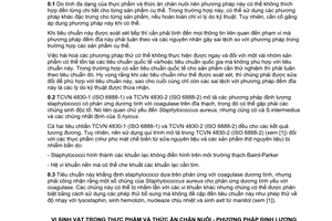 Tiêu chuẩn Việt Nam TCVN 4830-2:2005 (ISO 6888-2 : 1999, AMD 1 : 2003) về Vi sinh vật trong thực phẩm và thức ăn chăn nuôi - Phương pháp định lượng staphylococci có phản ứng dương tính coagulase (staphylococcus aureus và các loài khác) trên đĩa thạch - Phần 2: Kỹ thuật sử dụng môi trường thạch fibrinogen huyết tương thỏ do Bộ Khoa học và Công nghệ ban hành