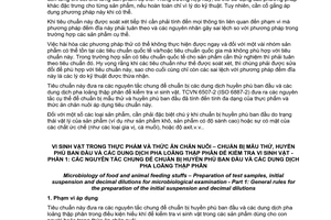 Tiêu chuẩn Việt Nam TCVN 6507-1:2005 (ISO 6887-1 : 1999) về Vi sinh vật trong thực phẩm và thức ăn chăn nuôi - Chuẩn bị mẫu thử, huyền phù ban đầu và các dung dịch pha loãng thập phân để kiểm tra vi sinh vật - Phần 1: Các nguyên tắc chung để chuẩn bị huyền phù ban đầu và các dung dịch pha loãng thập phân do Bộ Khoa học và Công nghệ ban hành