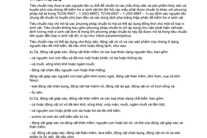 Tiêu chuẩn Việt Nam TCVN 6507-3:2005 (ISO 6887 – 3 : 2003) về Vi sinh vật trong thực phẩm và thức ăn chăn nuôi - Chuẩn bị mẫu thử, huyền phù ban đầu và các dung dịch pha loãng thập phân để kiểm tra vi sinh vật - Phần 3: Các nguyên tắc cụ thể để chuẩn bị các mẫu thuỷ sản và sản phẩm thuỷ sản do Bộ Khoa học và Công nghệ ban hành