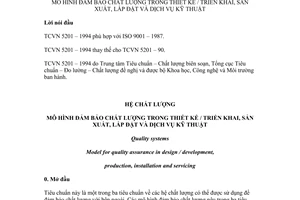 Tiêu chuẩn Việt Nam TCVN 5201:1994 (ISO 9001 - 1987) về Hệ chất lượng - Mô hình đảm bảo chất lượng trong thiết kế/triển khai, sản xuất, lắp đặt và dịch vụ kỹ thuật do Bộ Khoa học Công nghệ và Môi trường ban hành