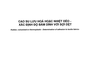 Tiêu chuẩn quốc gia TCVN 1596:2016 (ISO 0036:2011) về Cao su lưu hóa hoặc nhiệt dẻo - Xác định độ bám dính với sợi dệt