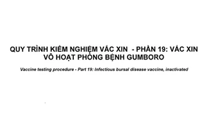 Tiêu chuẩn quốc gia TCVN 8685-19:2017 về Quy trình kiểm nghiệm vắc xin - Phần 19: Vắc xin vô hoạt phòng bệnh gumboro