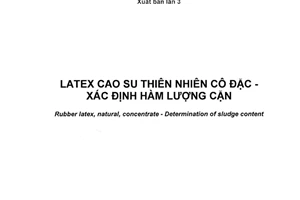 Tiêu chuẩn quốc gia TCVN 6320:2016 (ISO 2005:2014) về Latex cao su thiên nhiên cô đặc - Xác định hàm lượng cặn