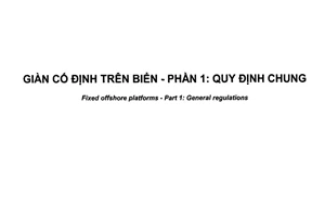 Tiêu chuẩn quốc gia TCVN 6170-1:2017 về Giàn cố định trên biển - Phần 1: Quy định chung