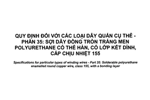 Tiêu chuẩn quốc gia TCVN 7675-35:2017 (IEC 60317-35:2013) về Quy định đối với các loại dây quấn cụ thể - Phần 35: Sợi dây đồng tròn tráng men polyurethane có thể hàn, có lớp kết dính, cấp chịu nhiệt 155