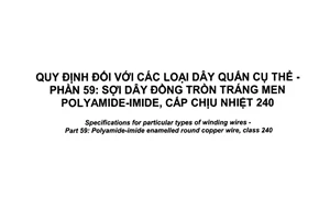 Tiêu chuẩn quốc gia TCVN 7675-59:2017 (IEC 60317-59:2015) về Quy định đối với các loại dây quấn cụ thể - Phần 59: Sợi dây đồng tròn tráng men polyamide-imide, cấp chịu nhiệt 240