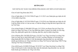 Hướng dẫn 17/HD-LĐLĐ 2021 xây dựng dự toán tài chính công đoàn cấp trên cơ sở năm 2022